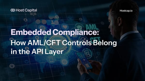 Embedded Compliance: How AML/CFT Controls Belong in the API Layer